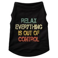 Funny Retro Relax Everything Is Out Of Control Sarcasm Doggie Tank