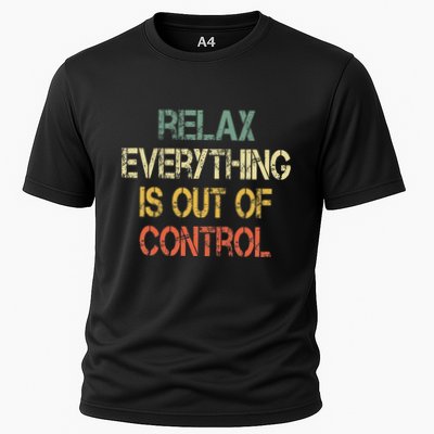 Funny Retro Relax Everything Is Out Of Control Sarcasm Performance Shirt