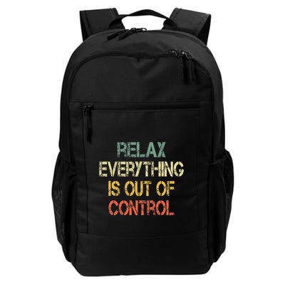 Funny Retro Relax Everything Is Out Of Control Sarcasm Backpack