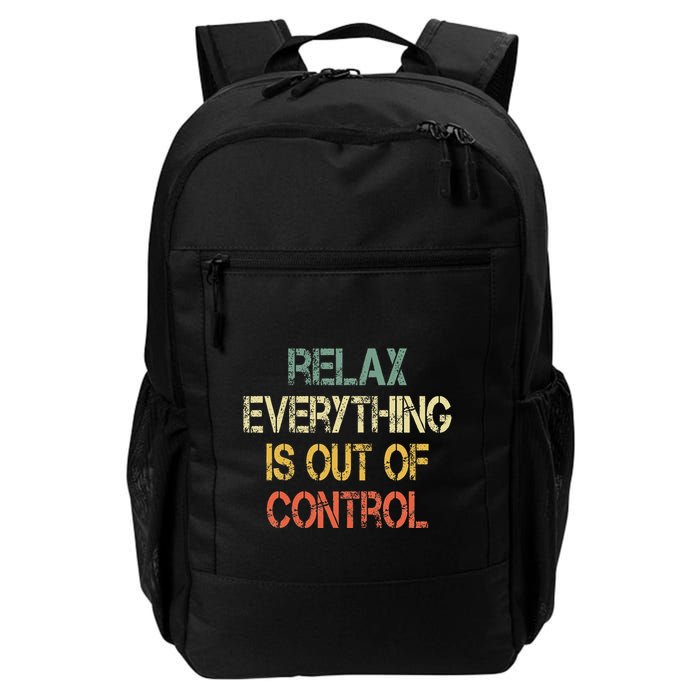 Funny Retro Relax Everything Is Out Of Control Sarcasm Backpack