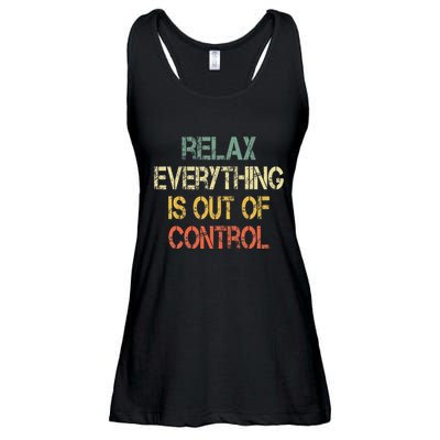 Funny Retro Relax Everything Is Out Of Control Sarcasm Ladies Essential Flowy Tank