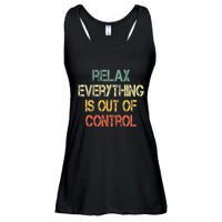 Funny Retro Relax Everything Is Out Of Control Sarcasm Ladies Essential Flowy Tank