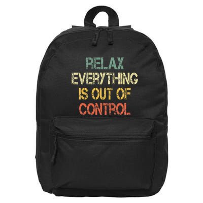 Funny Retro Relax Everything Is Out Of Control Sarcasm 16 in Basic Backpack
