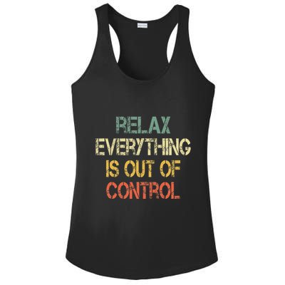 Funny Retro Relax Everything Is Out Of Control Sarcasm Ladies PosiCharge Competitor Racerback Tank