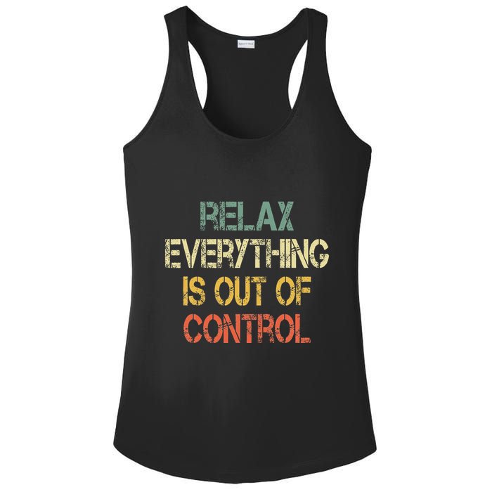 Funny Retro Relax Everything Is Out Of Control Sarcasm Ladies PosiCharge Competitor Racerback Tank