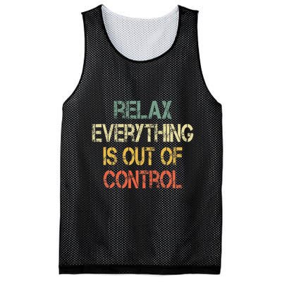 Funny Retro Relax Everything Is Out Of Control Sarcasm Mesh Reversible Basketball Jersey Tank