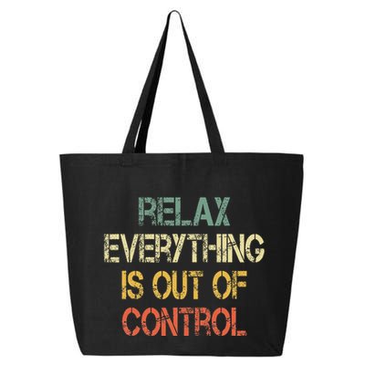 Funny Retro Relax Everything Is Out Of Control Sarcasm 25L Jumbo Tote