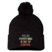 Funny Retro Relax Everything Is Out Of Control Sarcasm Pom Pom 12in Knit Beanie