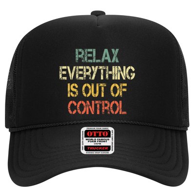 Funny Retro Relax Everything Is Out Of Control Sarcasm Trucker Hat