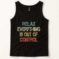 Funny Retro Relax Everything Is Out Of Control Sarcasm Tank Top
