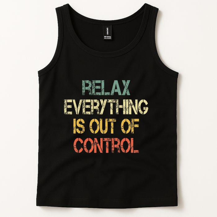 Funny Retro Relax Everything Is Out Of Control Sarcasm Tank Top