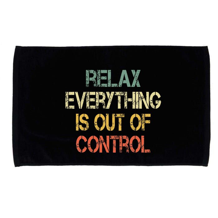 Funny Retro Relax Everything Is Out Of Control Sarcasm Microfiber Hand Towel