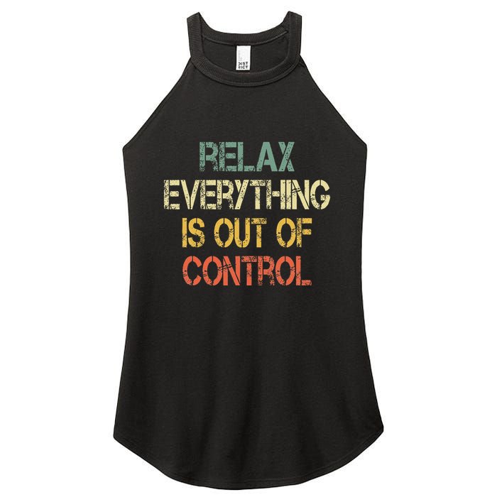 Funny Retro Relax Everything Is Out Of Control Sarcasm Women's Perfect Tri Rocker Tank