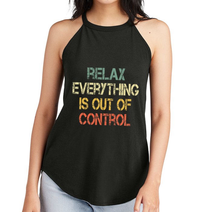 Funny Retro Relax Everything Is Out Of Control Sarcasm Women's Perfect Tri Rocker Tank