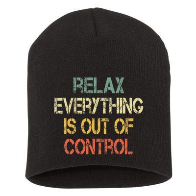 Funny Retro Relax Everything Is Out Of Control Sarcasm Short Acrylic Beanie
