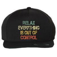 Funny Retro Relax Everything Is Out Of Control Sarcasm Wool Snapback Cap