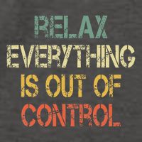 Funny Retro Relax Everything Is Out Of Control Sarcasm Vector Backpack