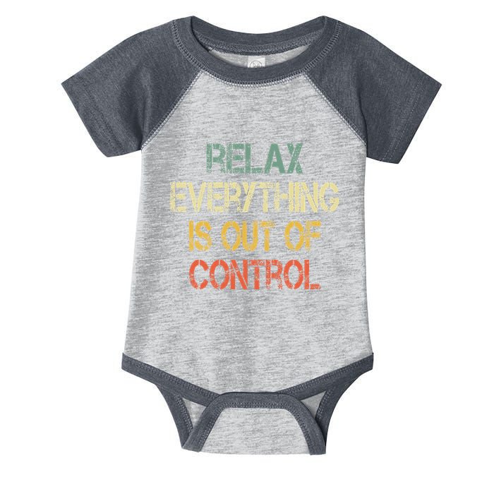Funny Retro Relax Everything Is Out Of Control Sarcasm Infant Baby Jersey Bodysuit