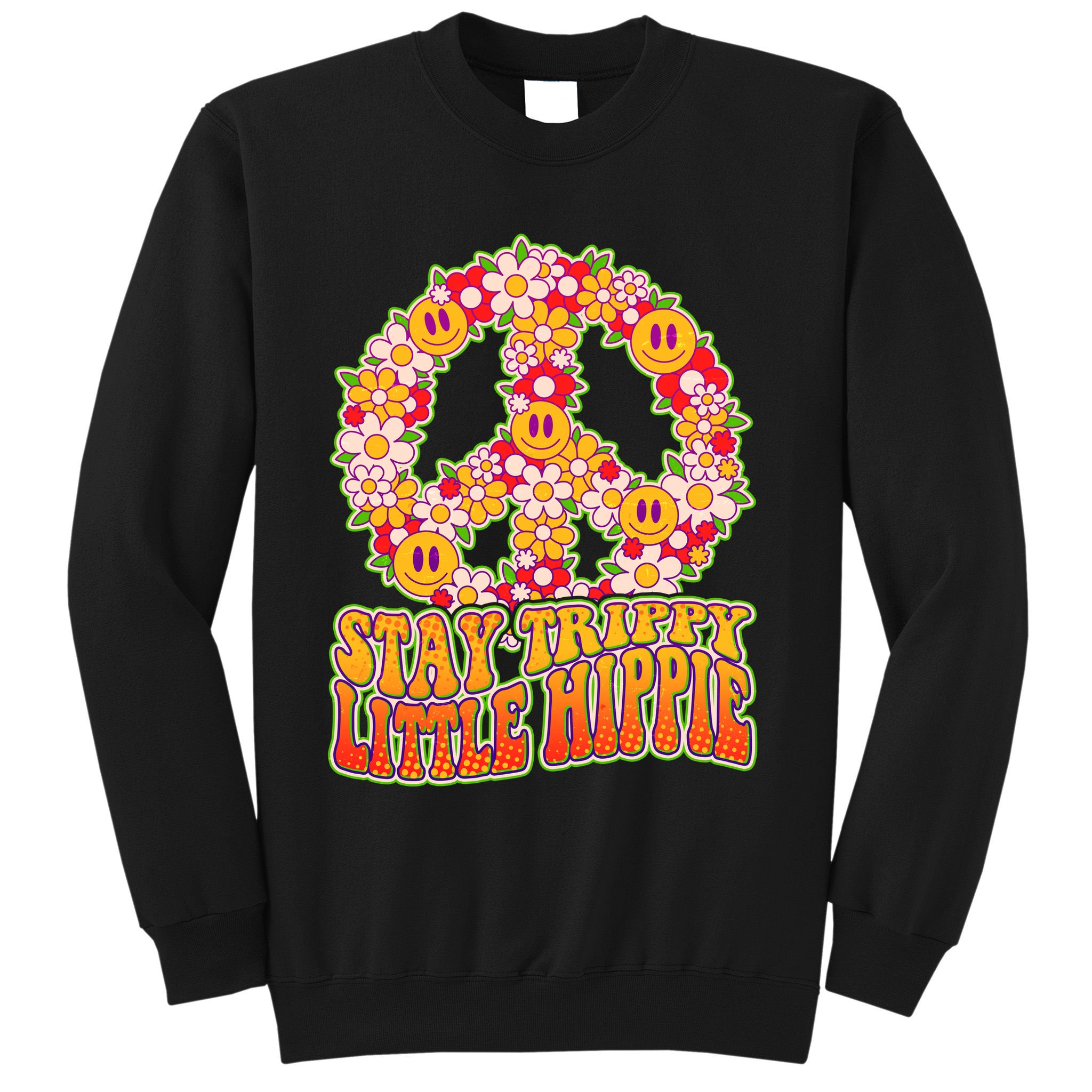Funny Retro Sixties 60's Stay Trippy Little Hippie Peace Sweatshirt