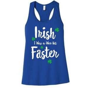 Funny Running St Paddys Day Irish I Was A Wee Bit Faster Funny Gift Women's Racerback Tank