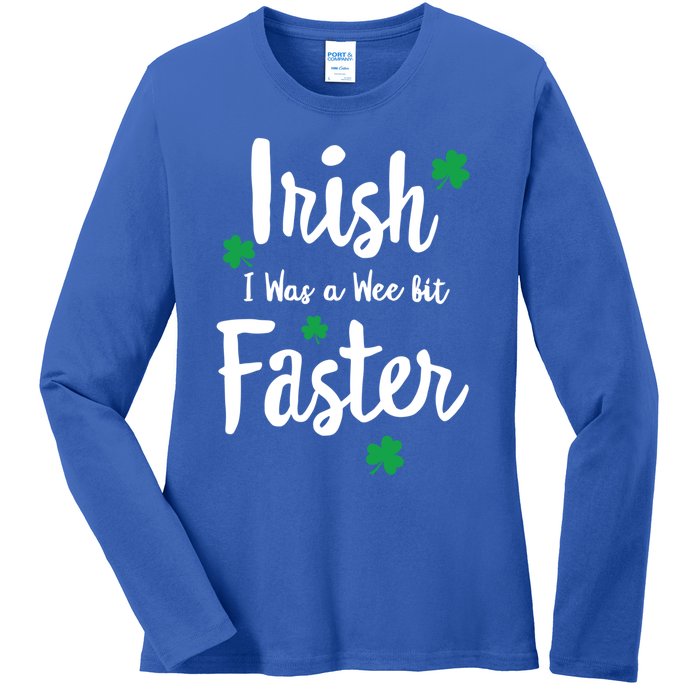 Funny Running St Paddys Day Irish I Was A Wee Bit Faster Funny Gift Ladies Long Sleeve Shirt