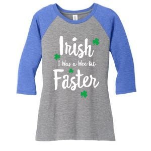 Funny Running St Paddys Day Irish I Was A Wee Bit Faster Funny Gift Women's Tri-Blend 3/4-Sleeve Raglan Shirt