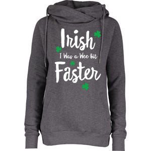 Funny Running St Paddys Day Irish I Was A Wee Bit Faster Funny Gift Womens Funnel Neck Pullover Hood