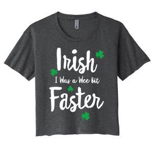 Funny Running St Paddys Day Irish I Was A Wee Bit Faster Funny Gift Women's Crop Top Tee