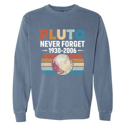 Funny Retro Space Science Never Forget Pluto Gift Garment-Dyed Sweatshirt