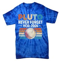 Funny Retro Space Science Never Forget Pluto Gift Tie-Dye T-Shirt