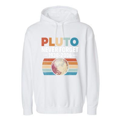 Funny Retro Space Science Never Forget Pluto Gift Garment-Dyed Fleece Hoodie