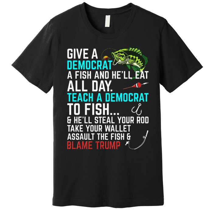 Funny Republican Saying Teach a Democrat Fish Conservative Premium T-Shirt