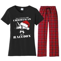 Funny Raccoon Santa All I want for Christmas is a Raccoon Women's Flannel Pajama Set