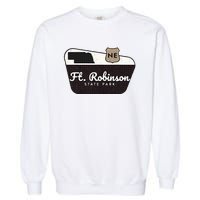 Fort Robinson State Park Nebraska Ne Welcome Sign Vacation Garment-Dyed Sweatshirt