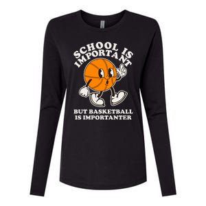 Funny Retro School Is Important But Basketball Is Importanter Womens Cotton Relaxed Long Sleeve T-Shirt