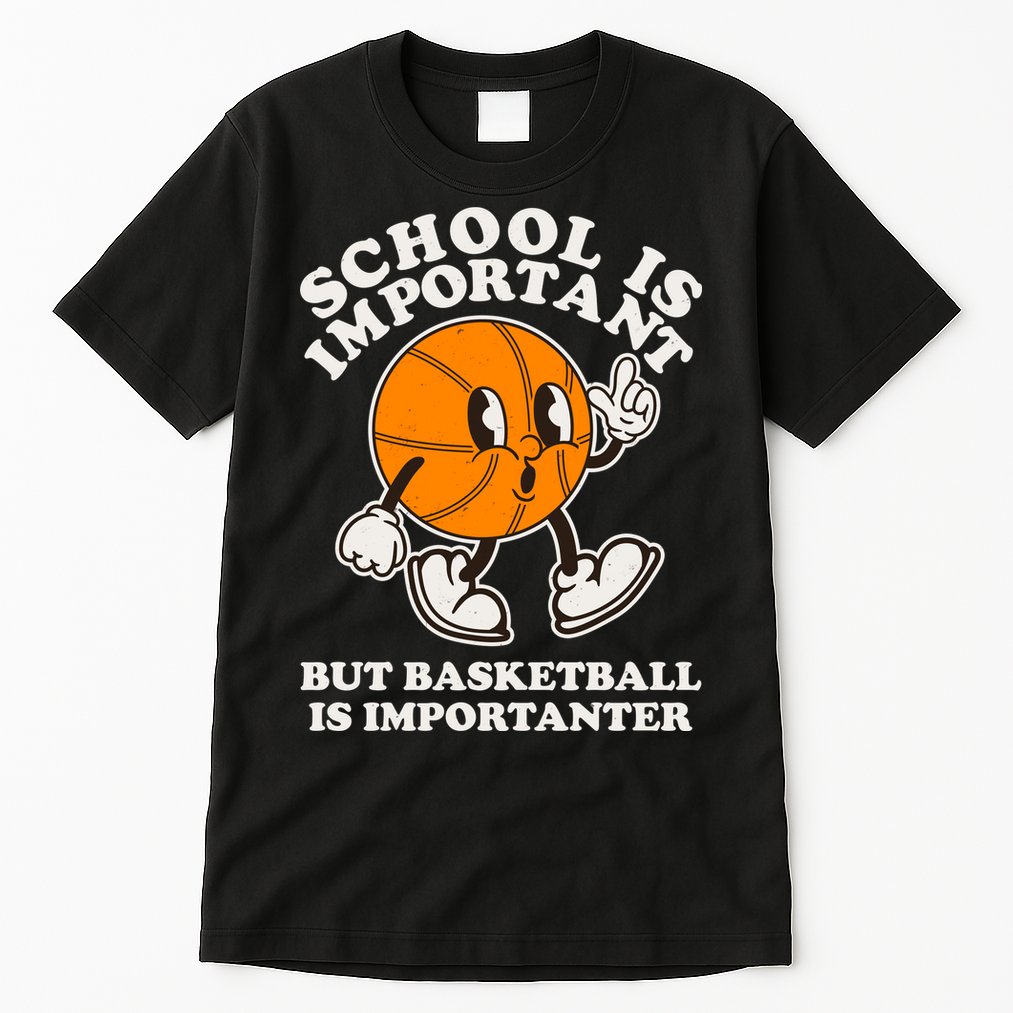 Funny Retro School Is Important But Basketball Is Importanter Tall T-Shirt