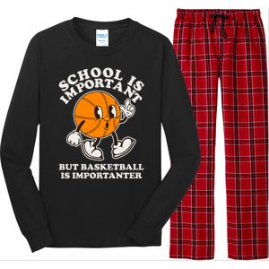 Funny Retro School Is Important But Basketball Is Importanter Long Sleeve Pajama Set