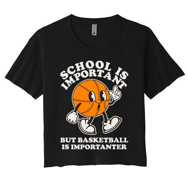 Funny Retro School Is Important But Basketball Is Importanter Crop Top
