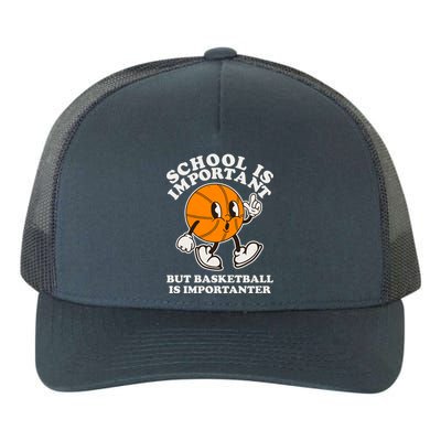 Funny Retro School Is Important But Basketball Is Importanter Yupoong Adult 5-Panel Trucker Hat