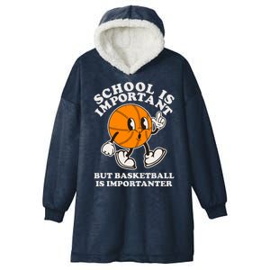 Funny Retro School Is Important But Basketball Is Importanter Hooded Wearable Blanket