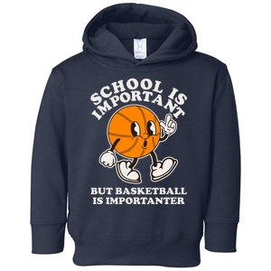 Funny Retro School Is Important But Basketball Is Importanter Toddler Hoodie