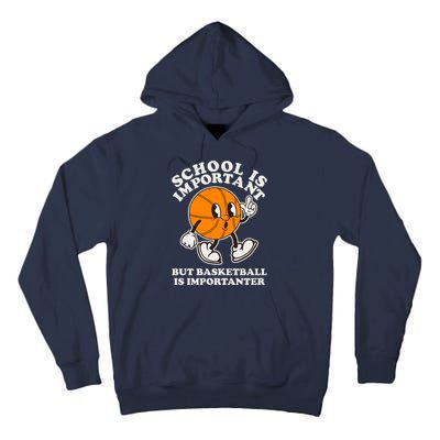 Funny Retro School Is Important But Basketball Is Importanter Tall Hoodie