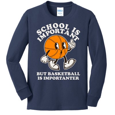 Funny Retro School Is Important But Basketball Is Importanter Kids Long Sleeve Shirt