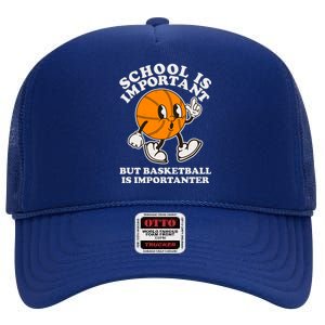 Funny Retro School Is Important But Basketball Is Importanter High Crown Mesh Back Trucker Hat