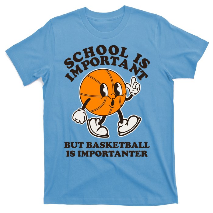 Funny Retro School Is Important But Basketball Is Importanter T-Shirt