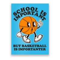 Funny Retro School Is Important But Basketball Is Importanter Poster