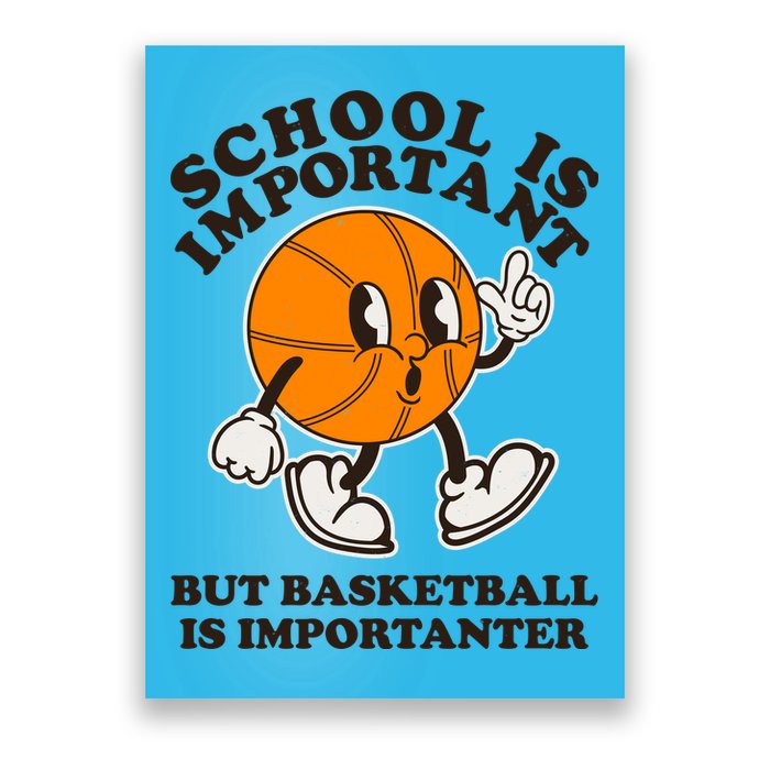 Funny Retro School Is Important But Basketball Is Importanter Poster