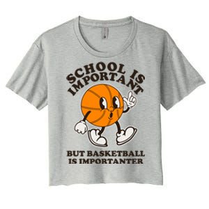 Funny Retro School Is Important But Basketball Is Importanter Women's Crop Top Tee