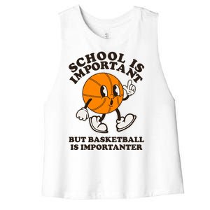 Funny Retro School Is Important But Basketball Is Importanter Women's Racerback Cropped Tank