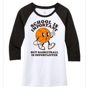 Funny Retro School Is Important But Basketball Is Importanter Women's Tri-Blend 3/4-Sleeve Raglan Shirt